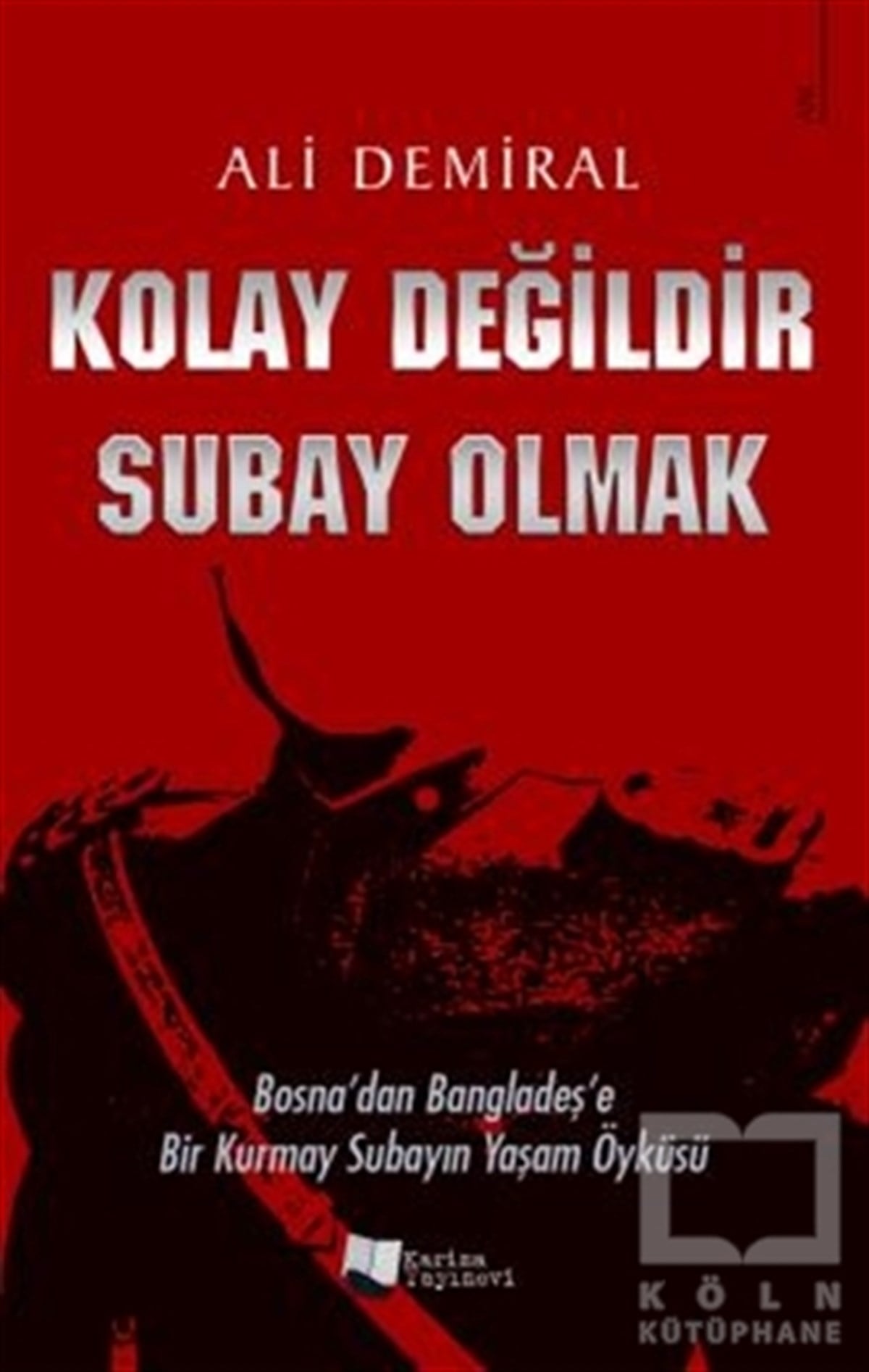 Ali DemiralAnı & Mektup & Günlük KitaplarıKolay Değildir Subay Olmak