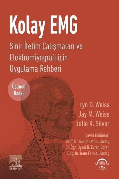 Jay M. WeissEğitimKolay EMG - Sinir İletim Çalışmaları ve Elektromiyografi İçin Uygulama Rehberi
