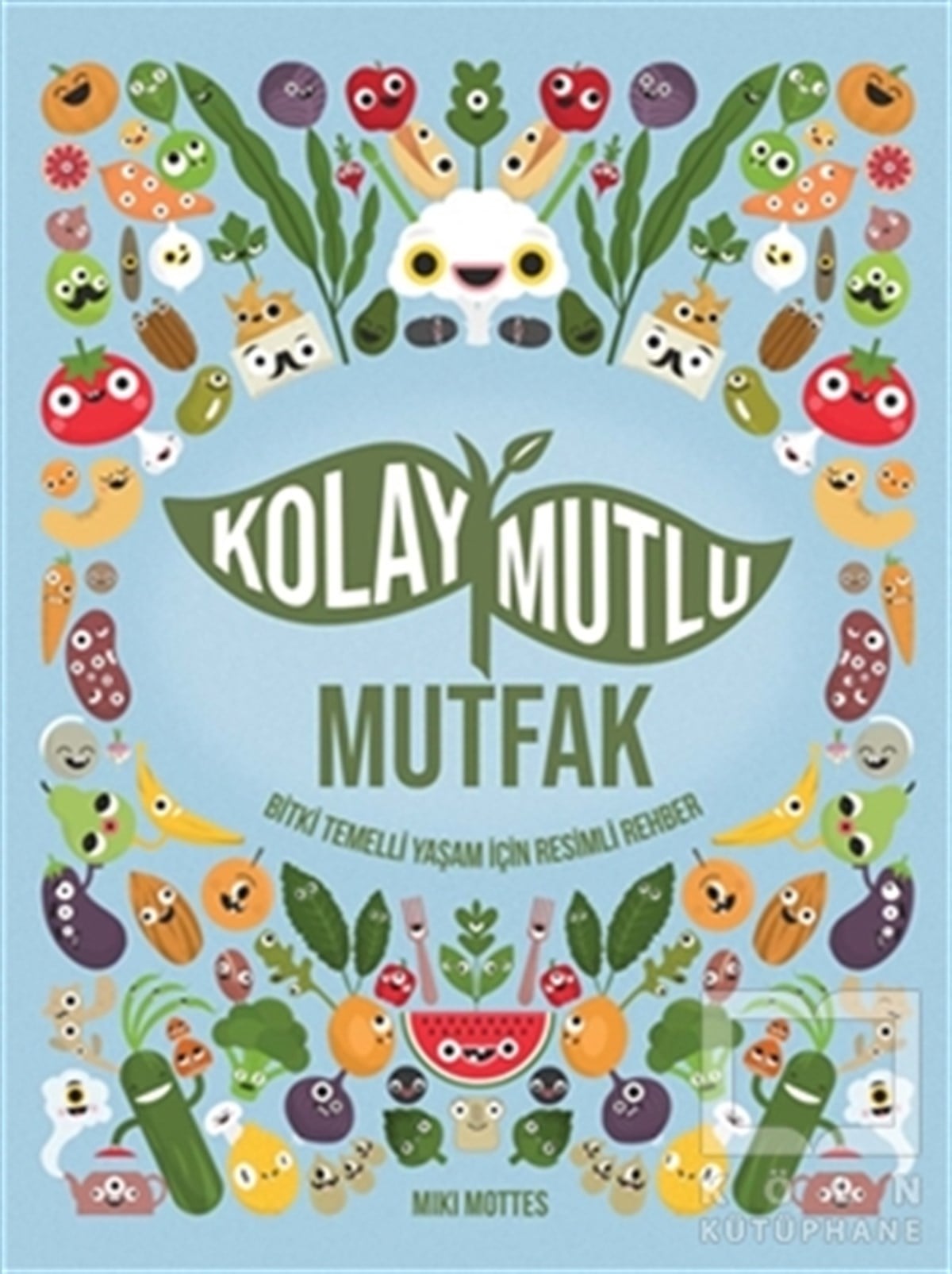 Miki MottesGenel Sağlık KitaplarıKolay Mutlu Mutfak
