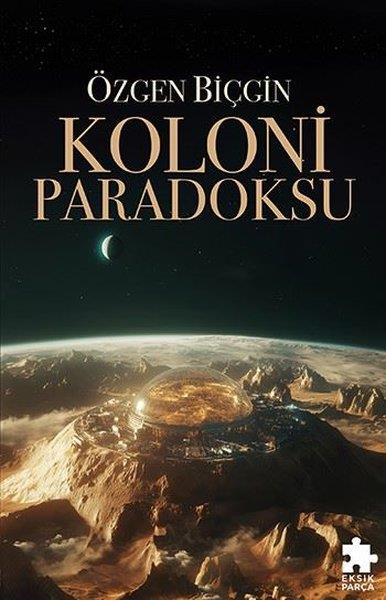 Özgen BiçginBilimkurgu KitaplarıKoloni Paradoksu