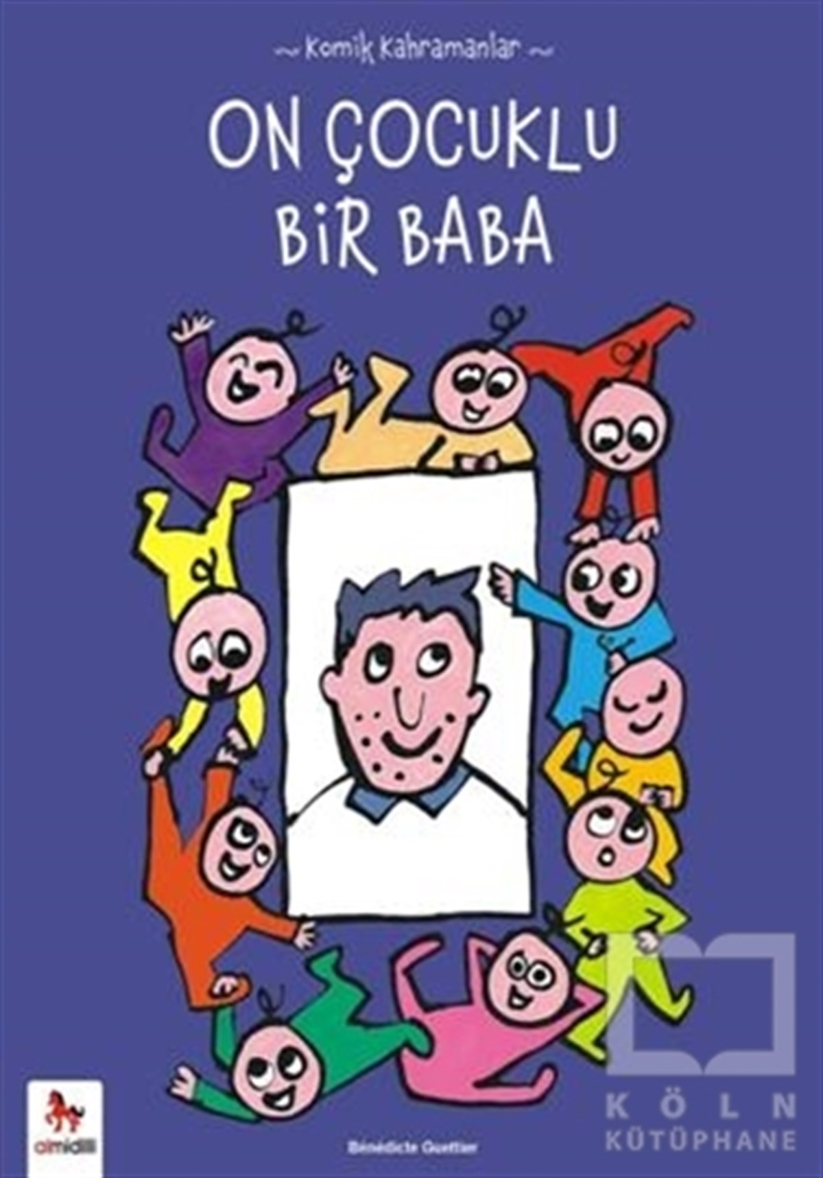 Benedicte GuettierRoman-ÖyküKomik Kahramanlar Serisi : On Çocuklu Bir Baba