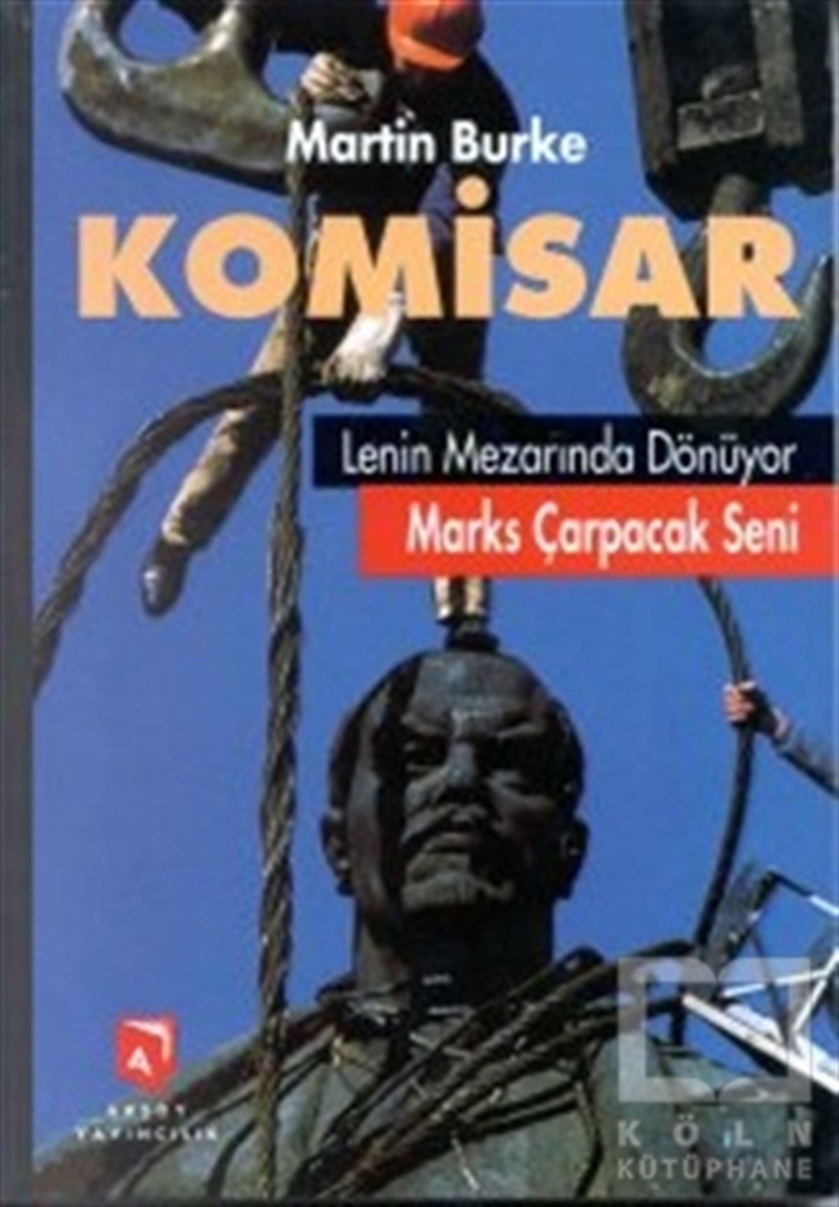 Martin BurkeAmerikan EdebiyatıKomisar Lenin Mezarında Dönüyor Marks Çarpacak Seni