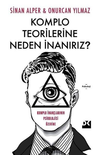 Onurcan YılmazPsikoloji KitaplarıKomplo Teorilerine Neden İnanırız? Komplo İnançlarının Psikolojisi Üzerine