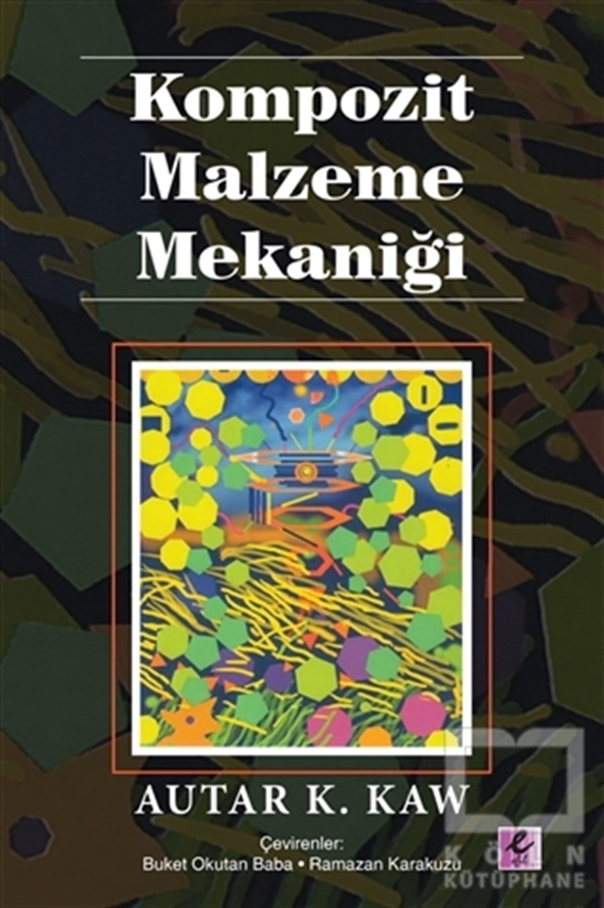 Autar K. KawDiğerKompozit Malzeme Mekaniği