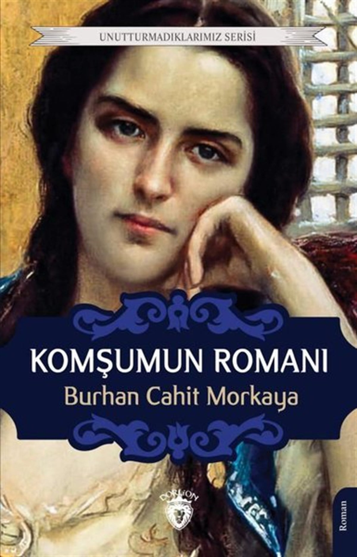 Burhan Cahit MorkayaTürkiye RomanKomşumun Romanı - Unutturmadıklarımız Serisi