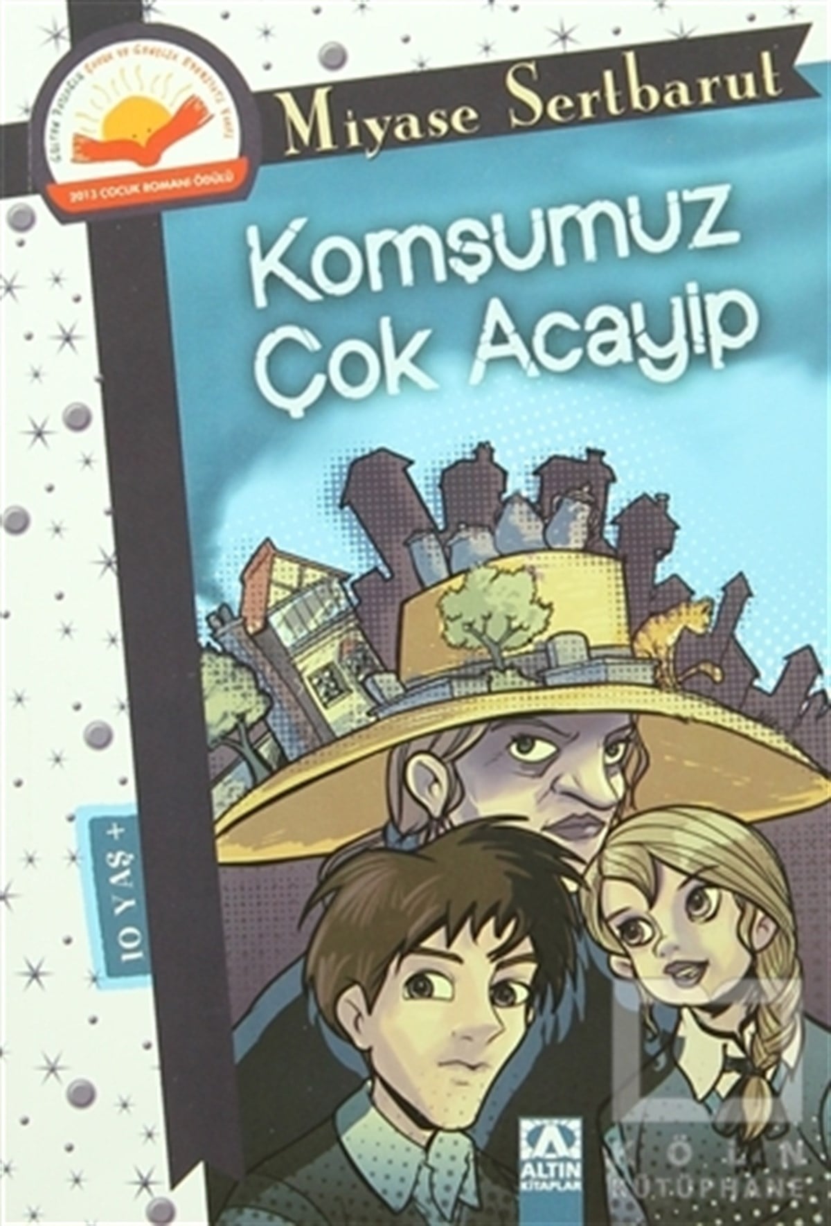 Miyase SertbarutÇocuk RomanlarıKomşumuz Çok Acayip
