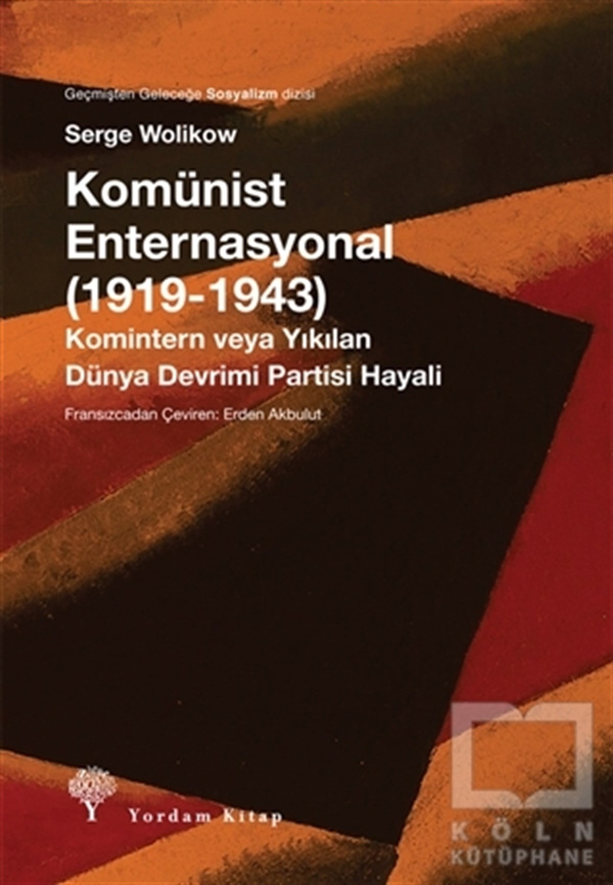 Serge WolikowGenel Politika, Siyaset Bilim, Siyaset TarihiKomünist Enternasyonal (1919-1943)
