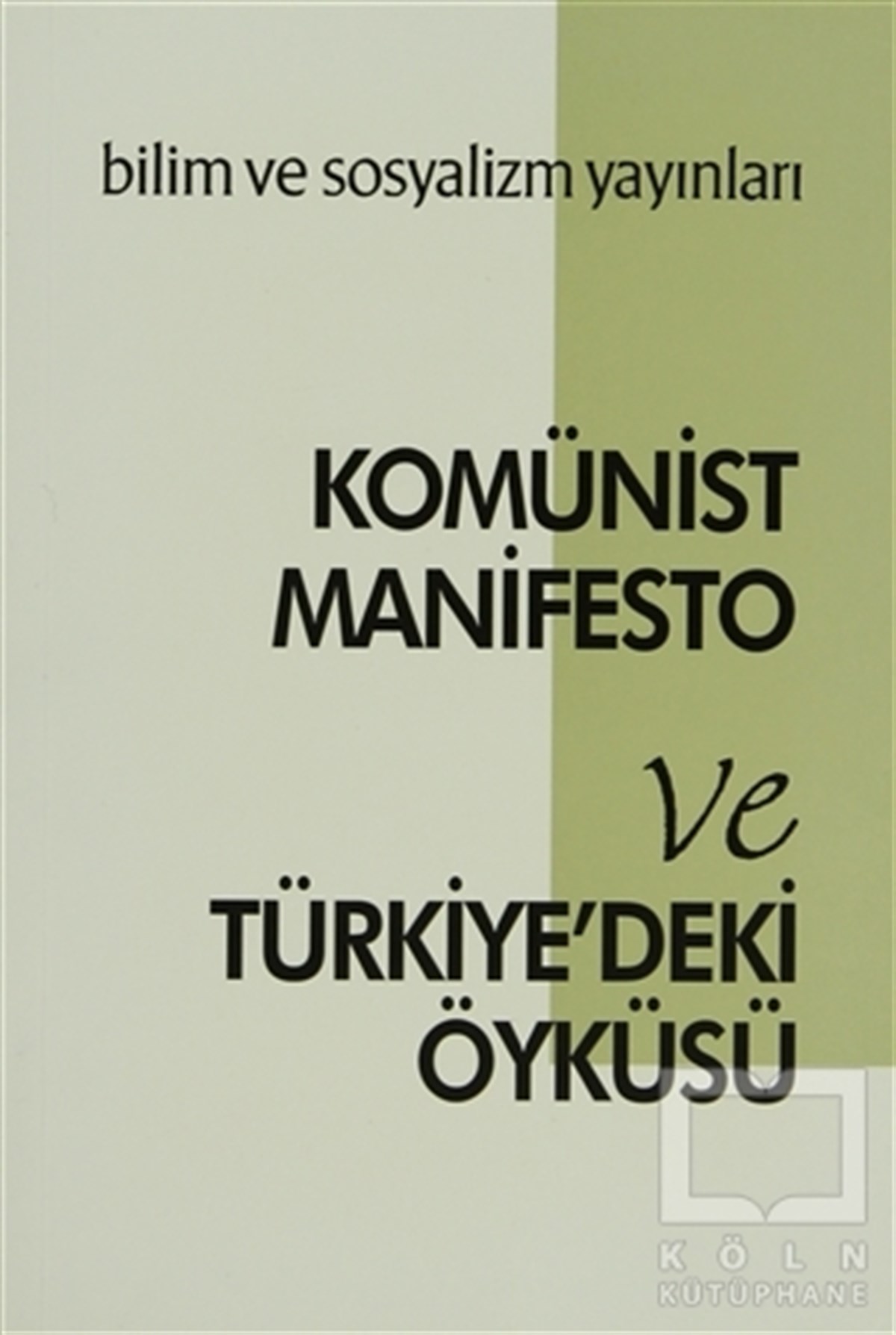 Karl MarxSiyaset FelsefesiKomünist Manifesto ve Türkiye'deki Öyküsü