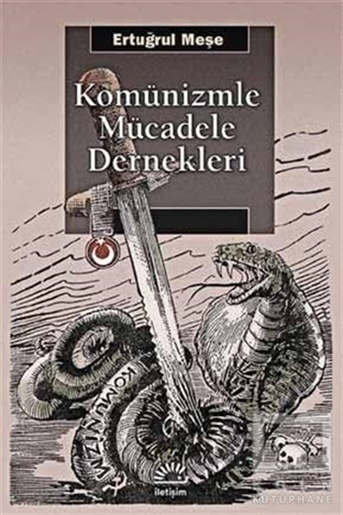 Ertuğrul MeşeAraştırma-İncelemeKomünizmle Mücadele Dernekleri