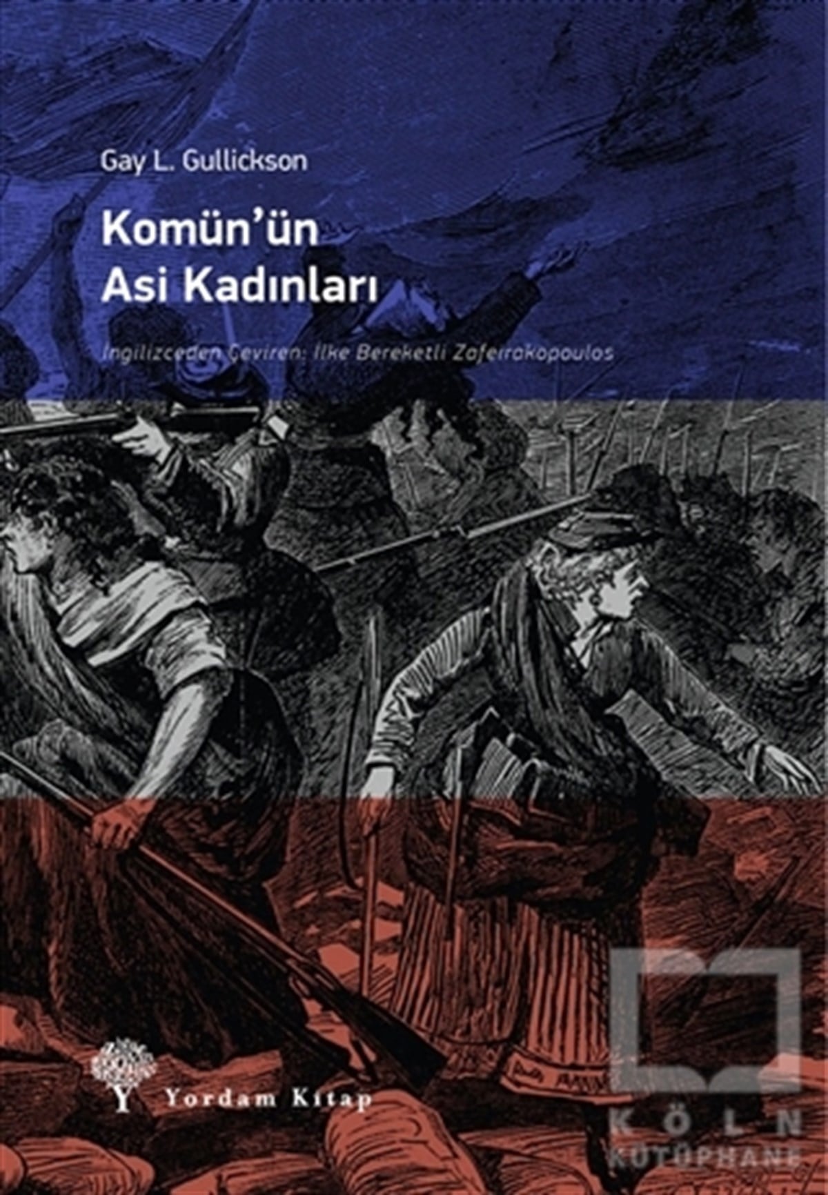 Gay L. GulicksonKadın Sorunu - FeminizmKomün’ün Asi Kadınları