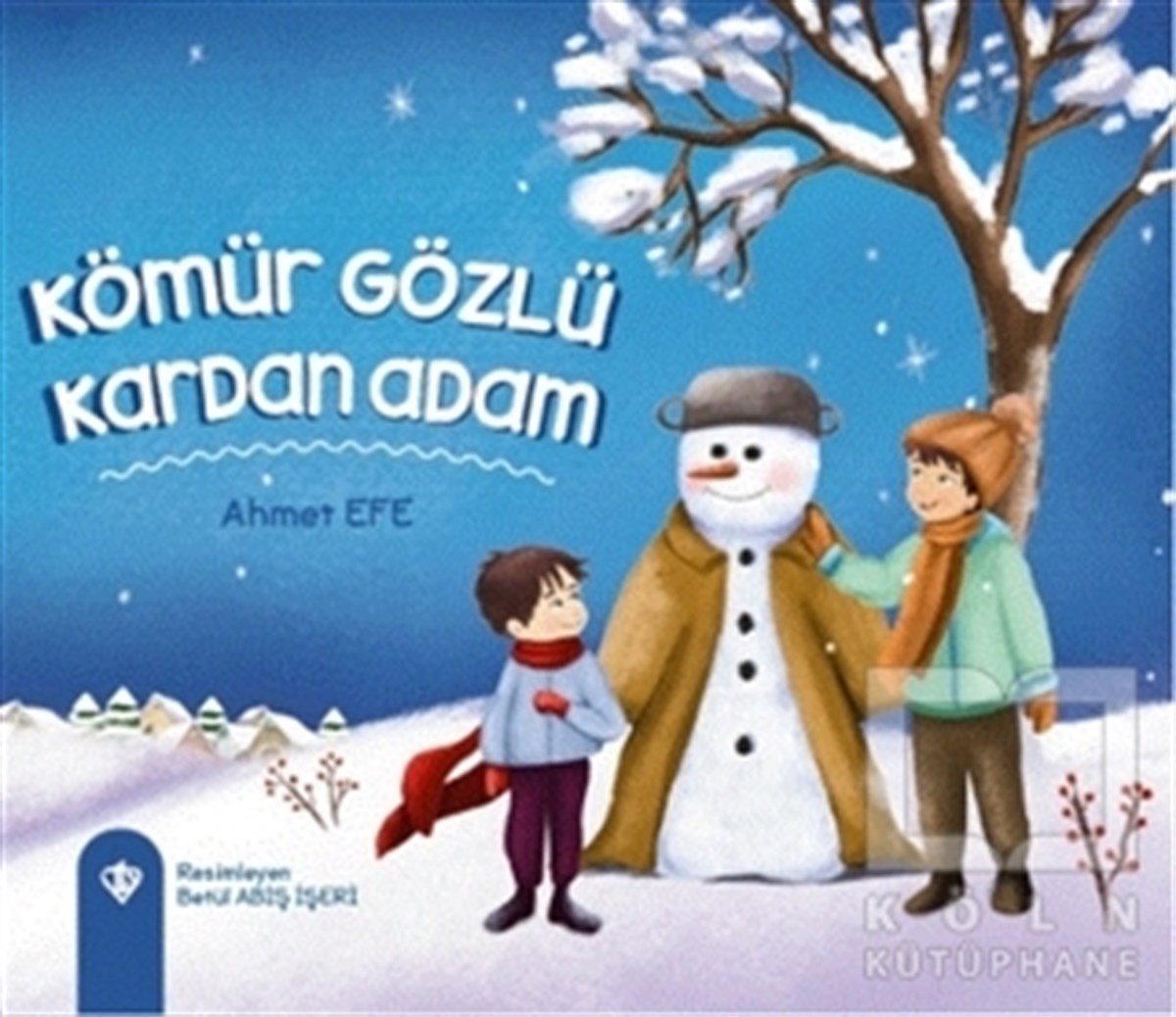 Ahmet EfeÇocuk Hikaye KitaplarıKömür Gözlü Kardan Adam
