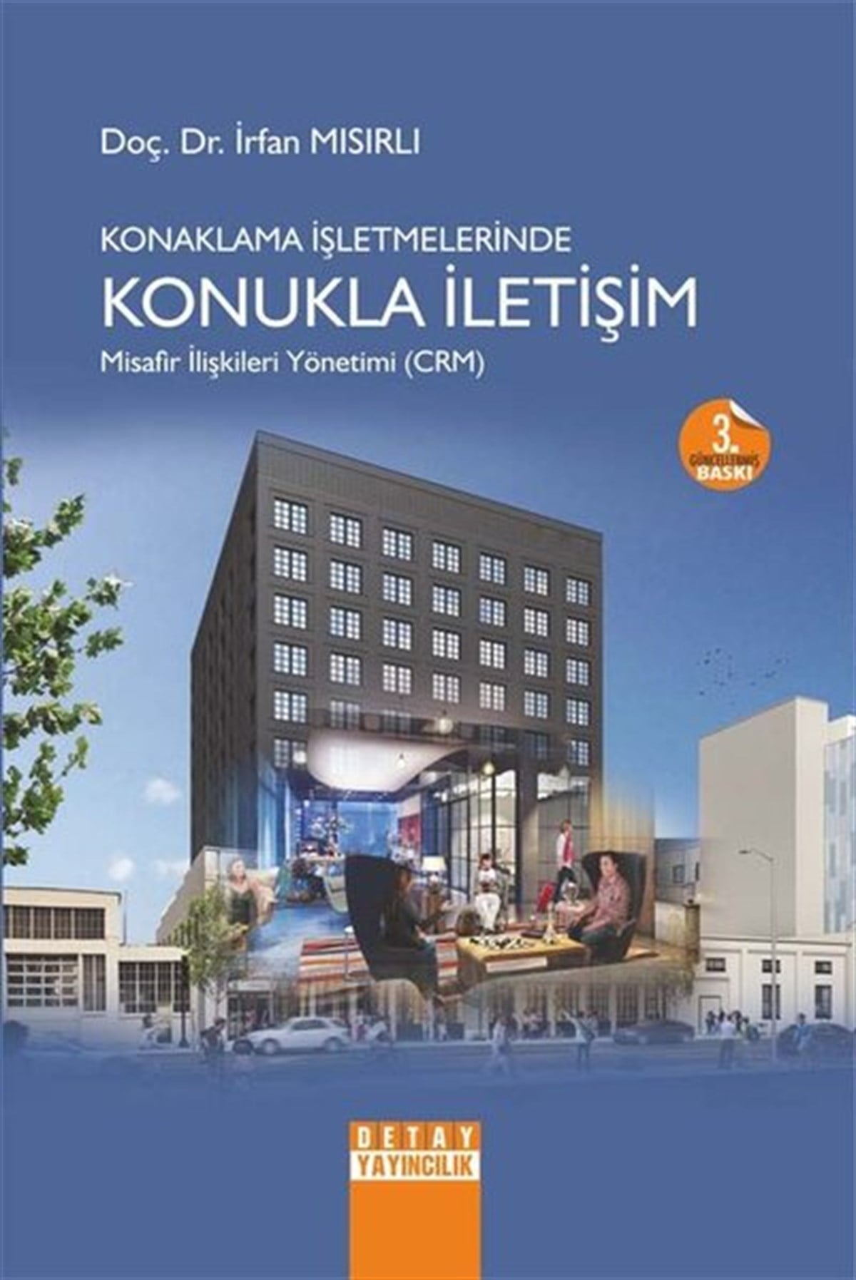 İrfan MısırlıEğitimKonaklama İşletmelerinde Konukla İletişim Misafir İlişkileri Yönetimi - CRM