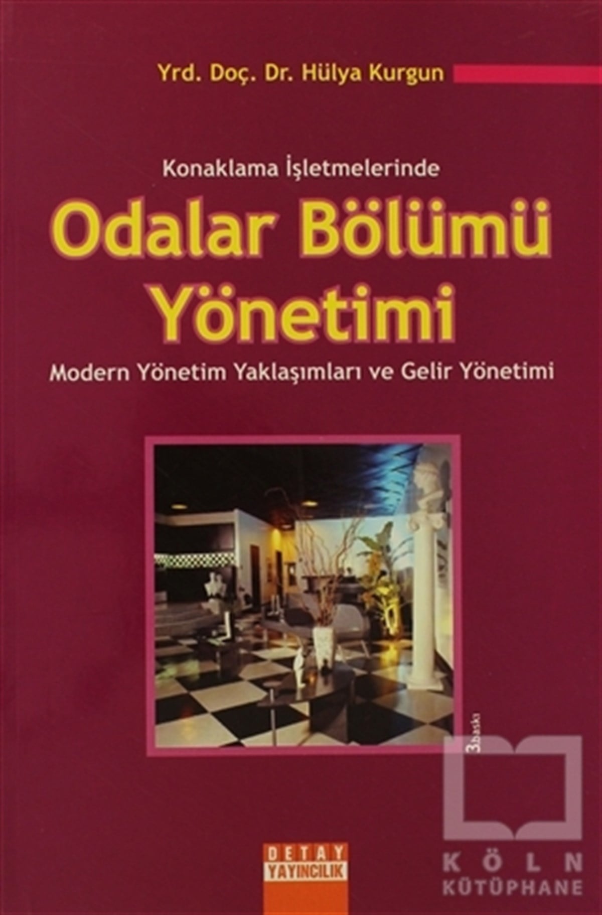Hülya KurgunDiğerKonaklama İşletmelerinde Odalar Bölümü Yönetimi