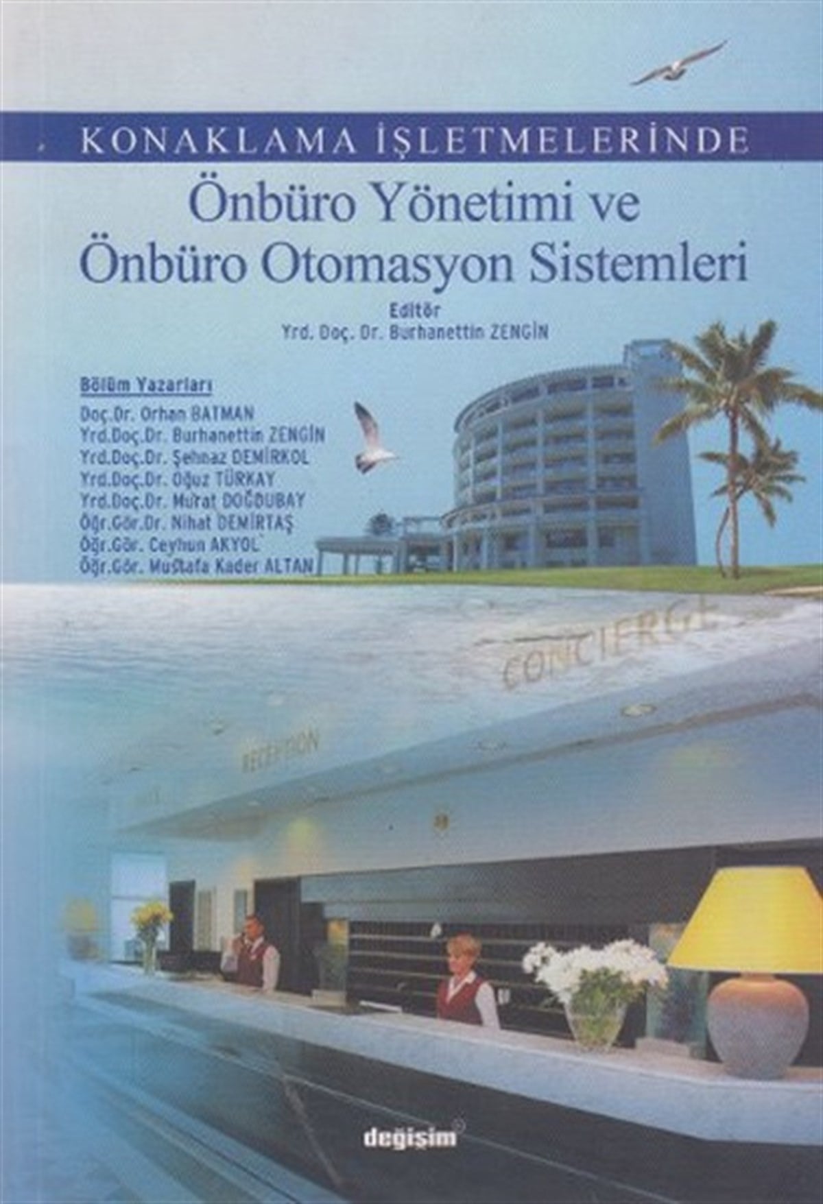 KolektifYönetim / İş Geliştirme / KaliteKonaklama İşletmelerinde Önbüro Yönetimi ve Önbüro Otomasyon Sistemleri