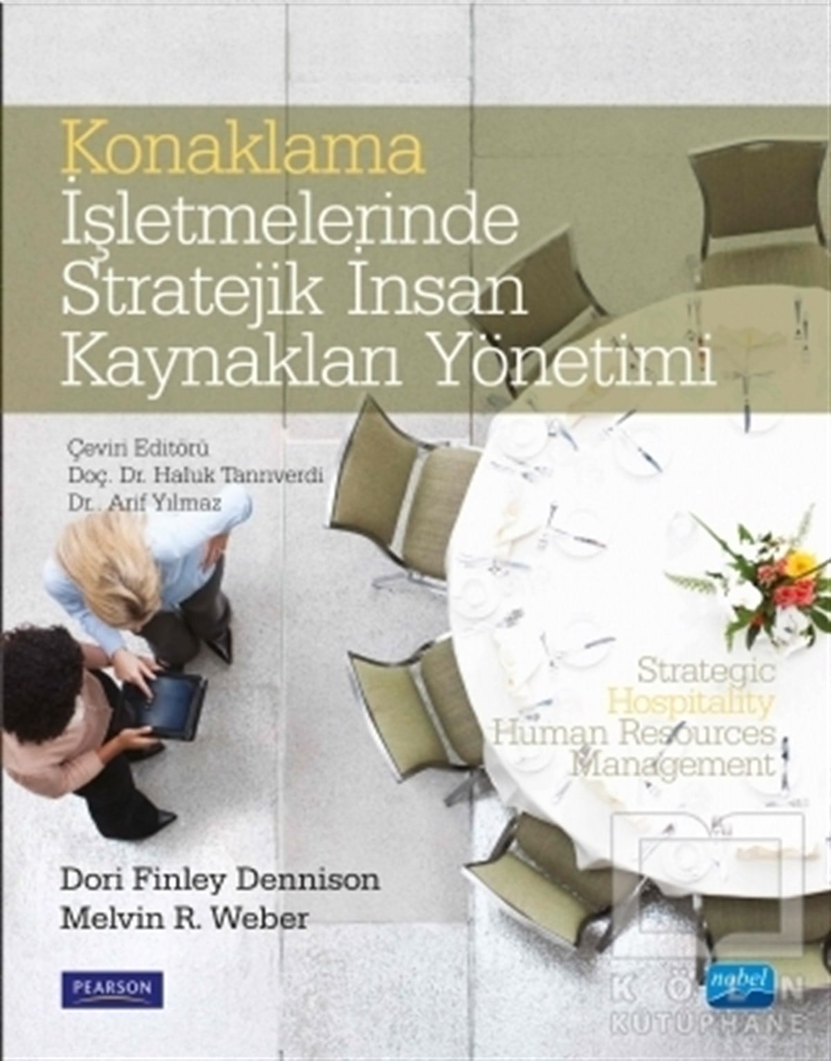 Dori Finley DennisonYönetimKonaklama İşletmelerinde Stratejik İnsan Kaynakları Yönetimi