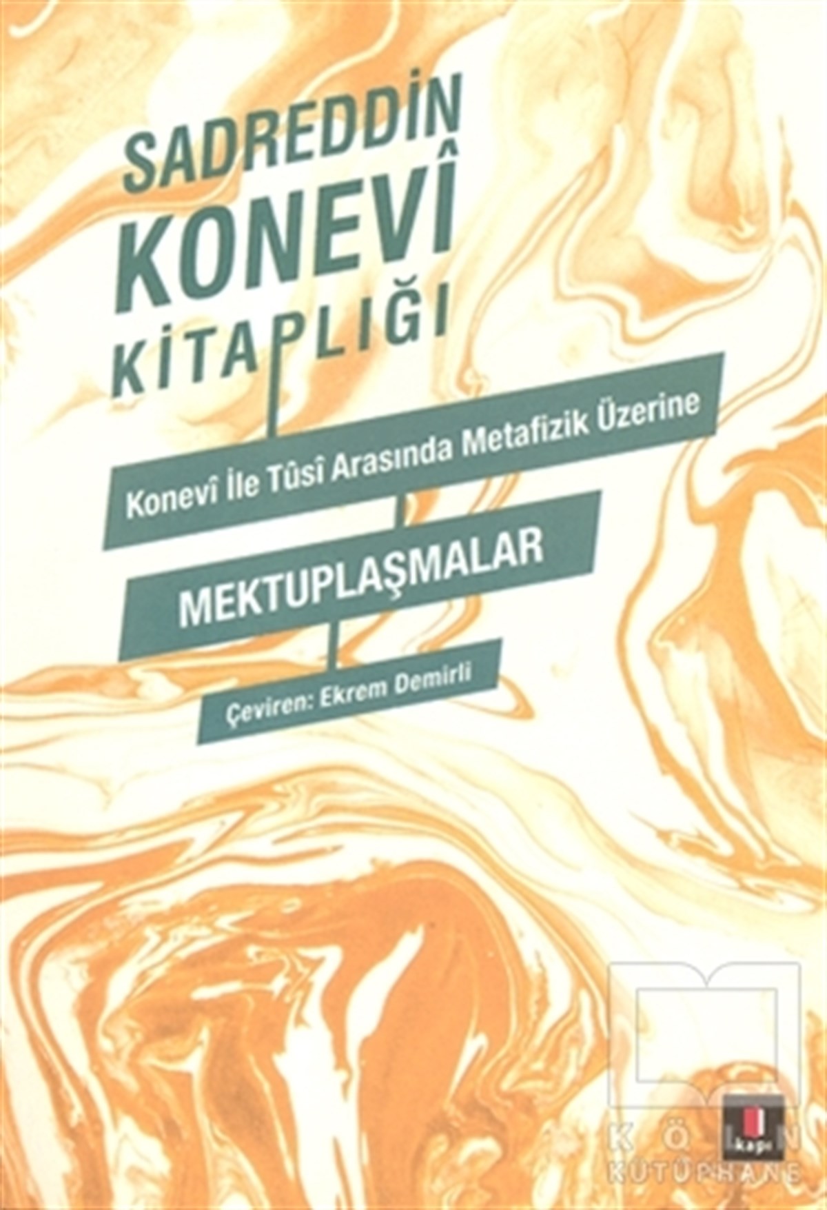 Sadreddin KoneviAnı - Mektup - GünlükKonevi ile Tusi Arasında Metafizik Üzerine Mektuplaşmalar