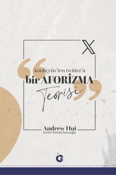 Andrew HuiFelsefe BilimiKonfiçyüs'ten Twitter'a Bir Aforizma Teorisi