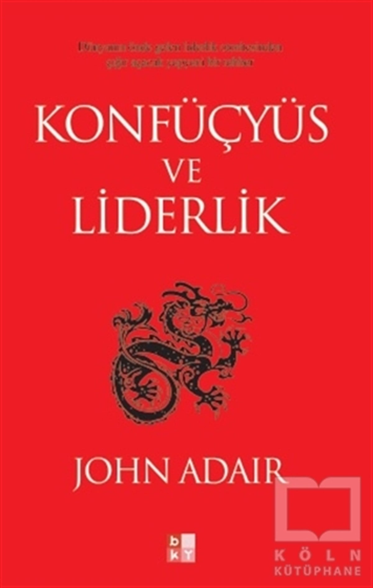 John AdairKişisel GelişimKonfüçyüs ve Liderlik