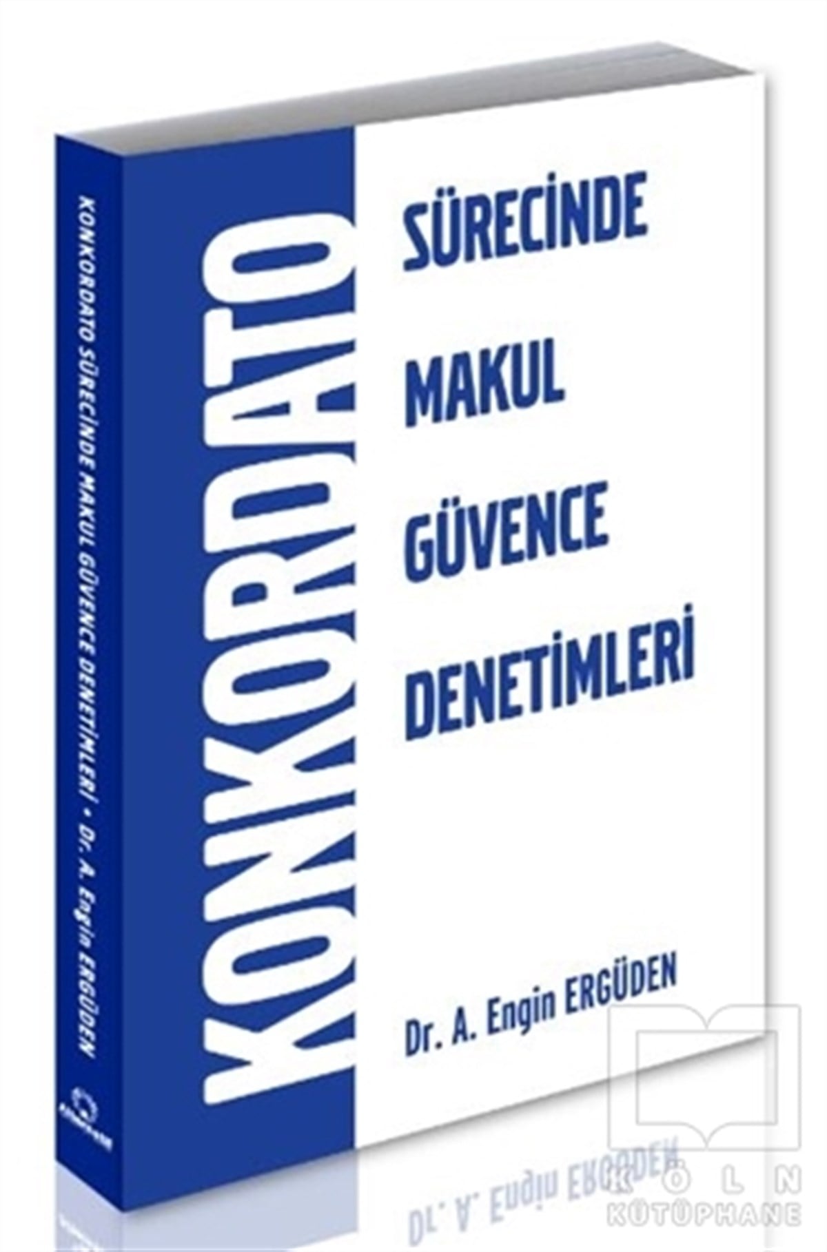 A. Engin Erdügenİşletme, Muhasebe, Maliye KitaplarıKonkordato Sürecinde Makul Güvence Denetimleri