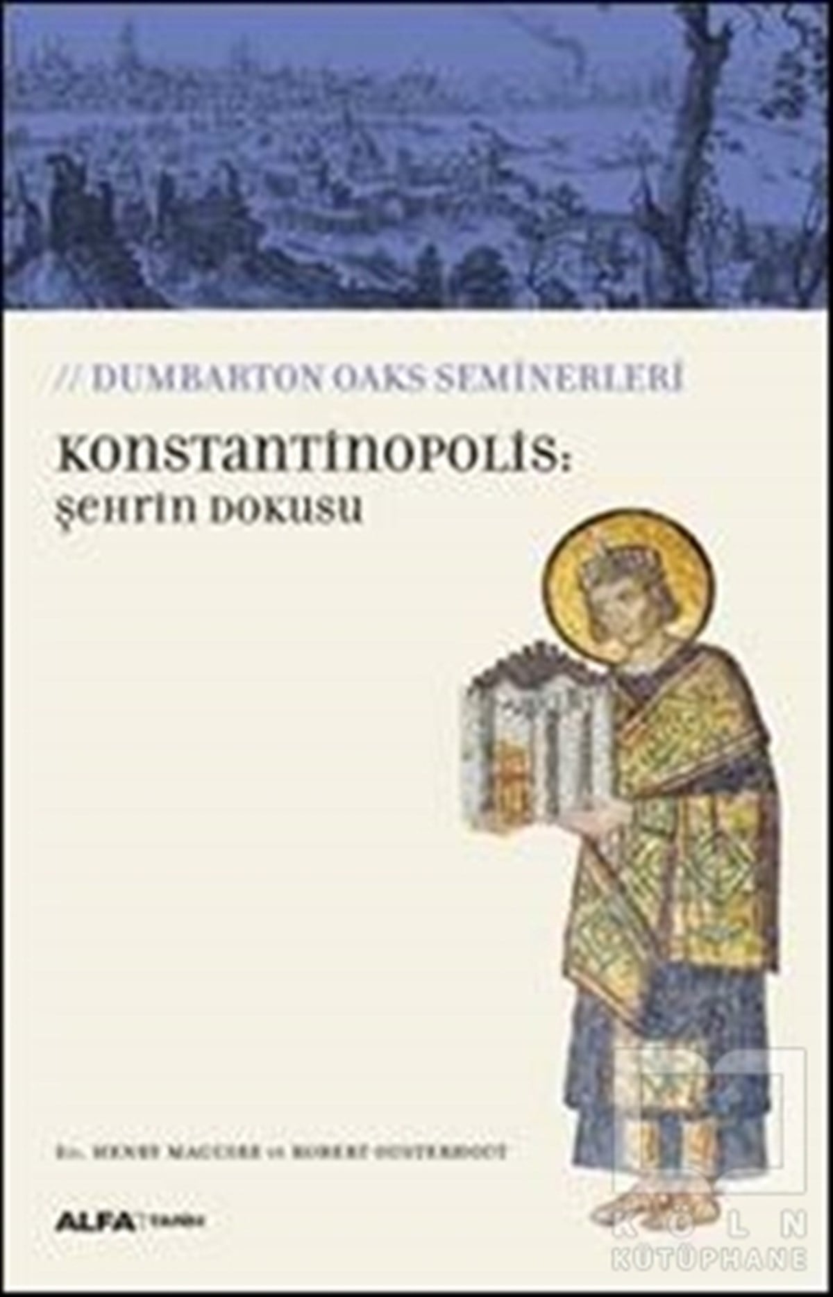 Henry MaguireDiğerKonstantinopolis: Şehrin Dokusu