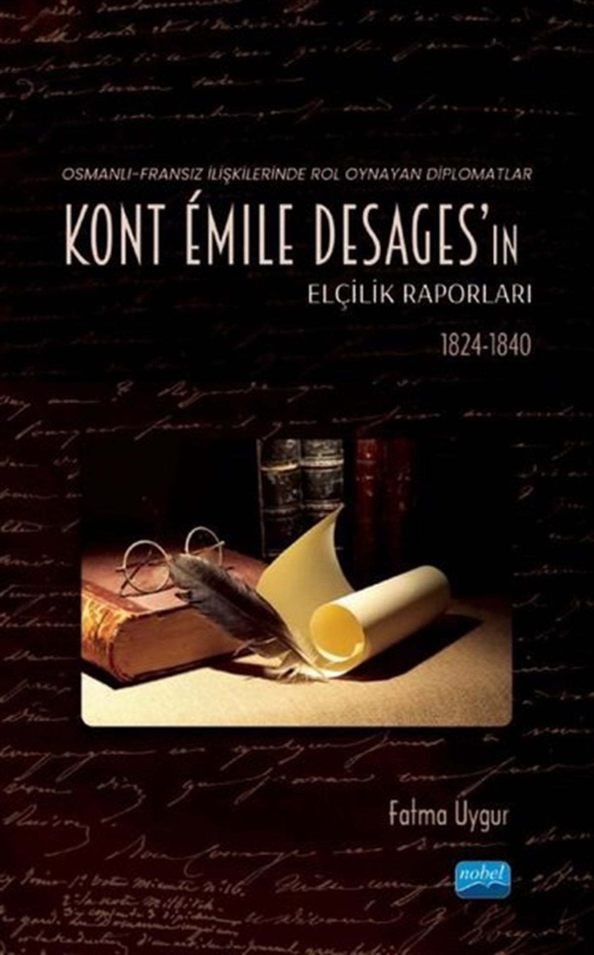 Fatma UygurGenel Politika & Siyaset Bilim & Siyaset Tarihi KitaplarıKont Emile Desages'ın Elçilik Raporları - Osmanlı-Fransız İlişkilerinde Rol Oynayan Diplomatlar 182