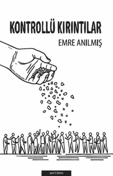 Emre AnılmışTürk RomaniKontrollü Kırıntılar