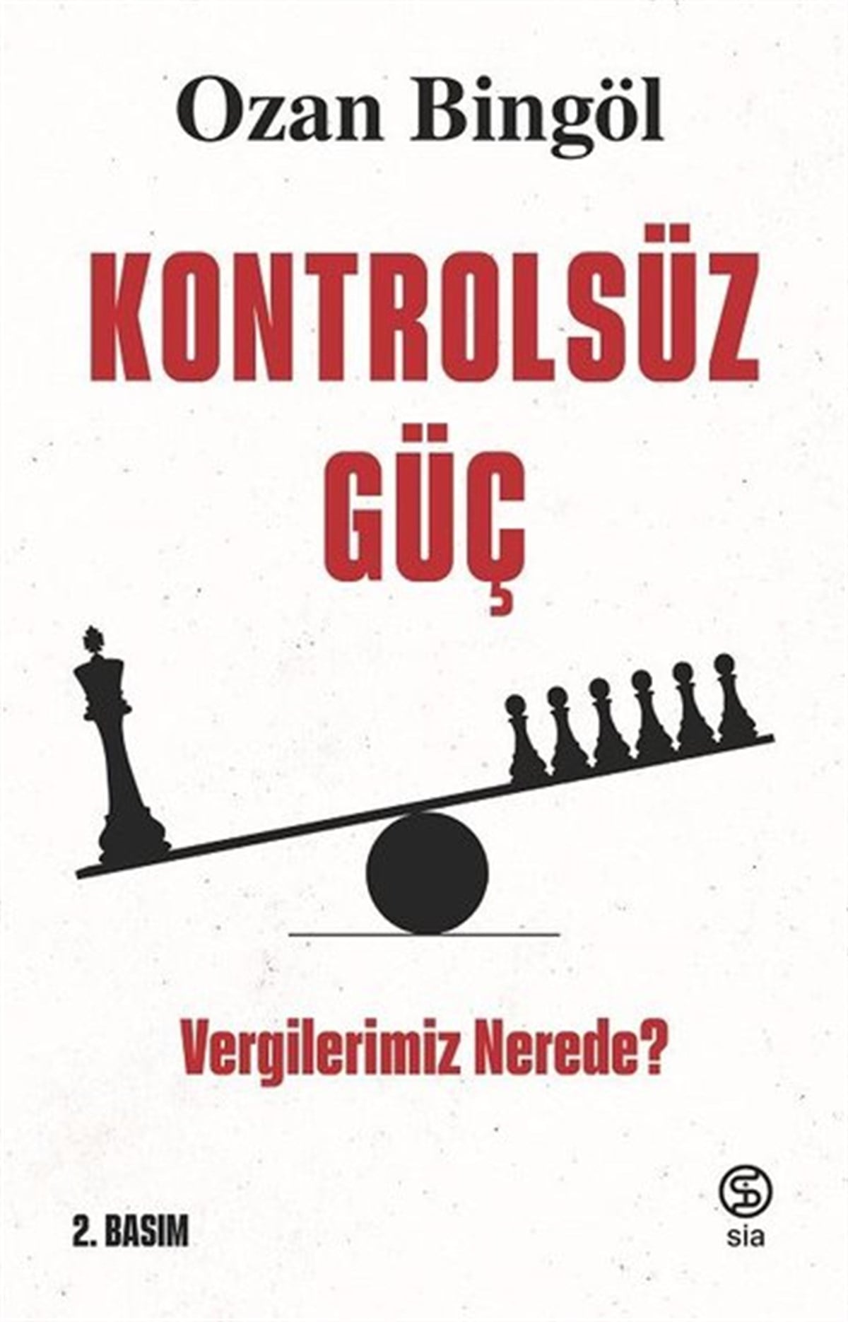Ozan BingölEkonomi KitaplarıKontrolsüz Güç - Vergilerimiz Nerede?