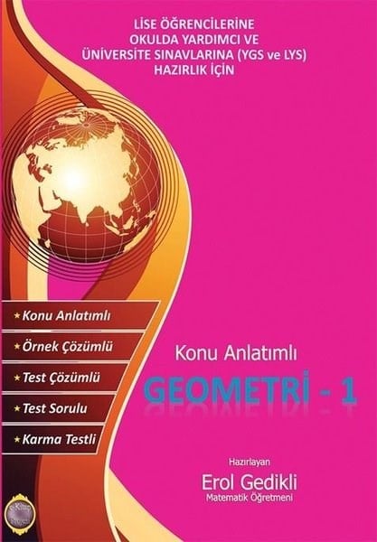 Erol GedikliTYT GeometriKonu Anlatımlı Geometri 1 - Lise Öğrencilerine Okulda Yardımcı ve Üniversite Sınavlarına (YGS ve LYS