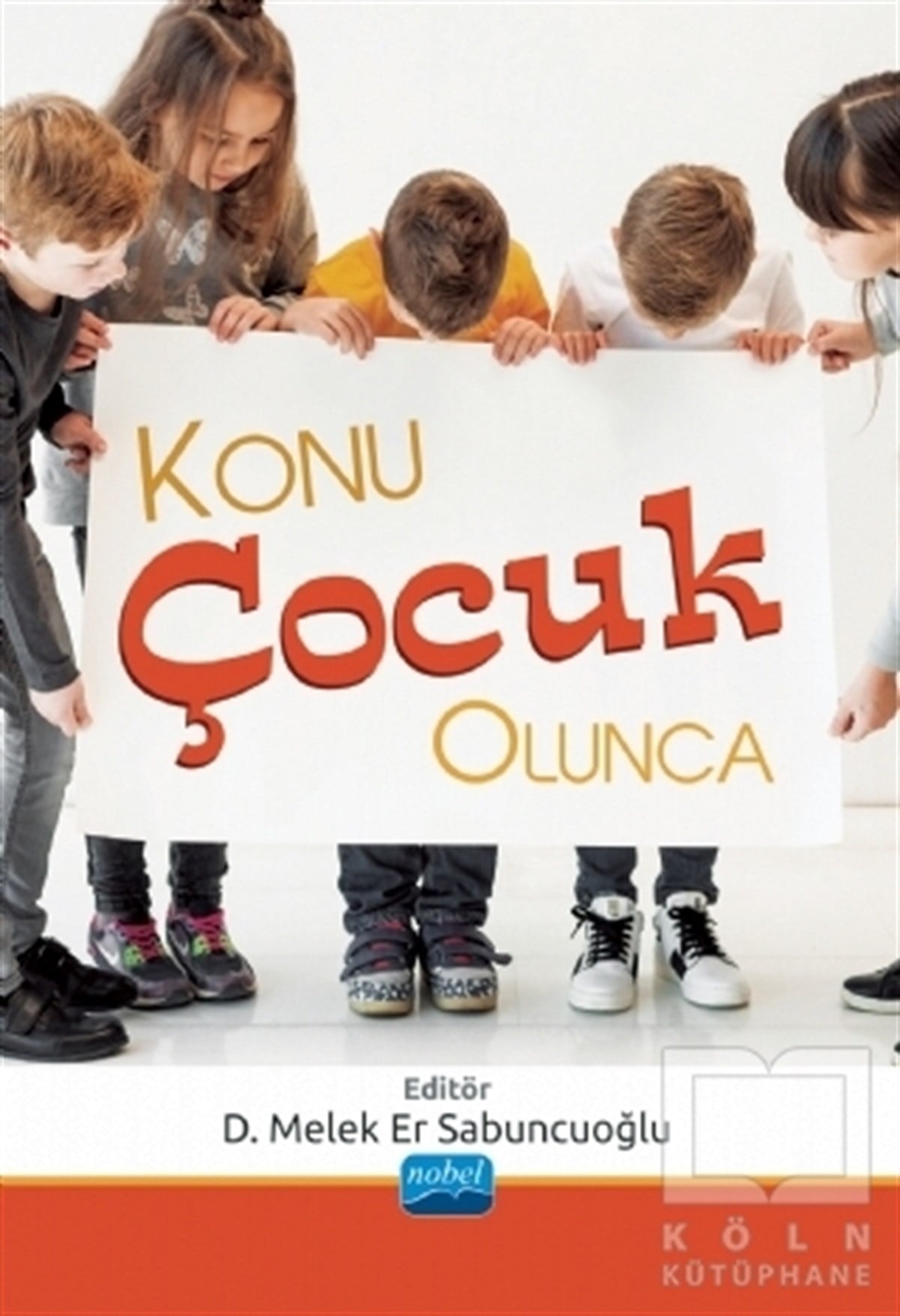 Asuman AlnıaçıkTürkçe Aile KitaplarıKonu Çocuk Olunca