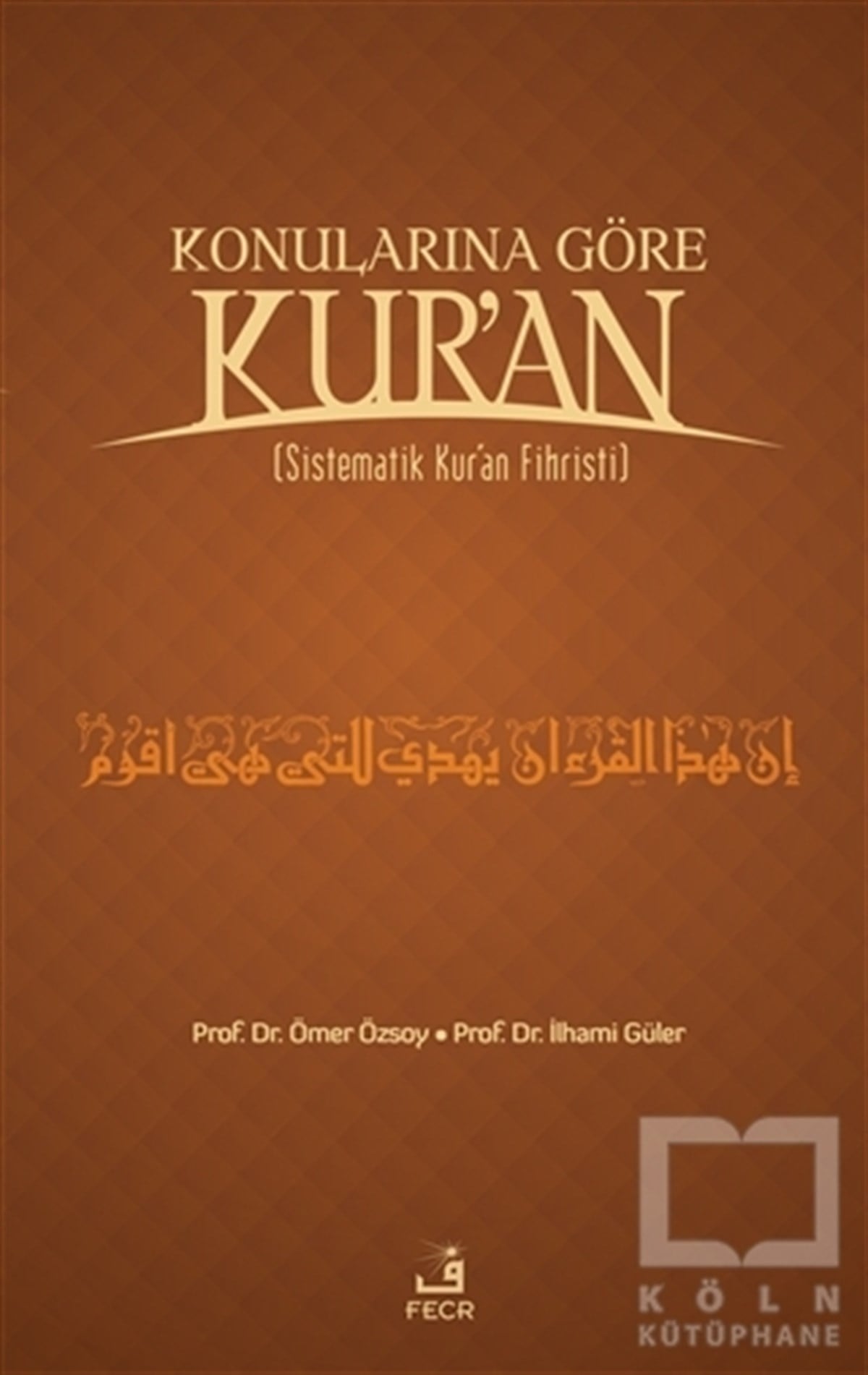 Ömer ÖzsoyKuran ve Kuran ÜzerineKonularına Göre Kur’an