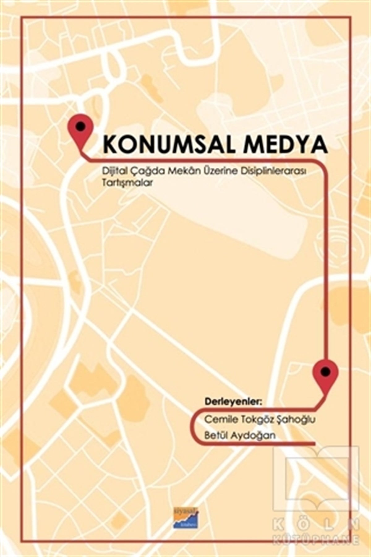 Cemile Tokgöz Şahoğluİletişim KitaplarıKonumsal Medya