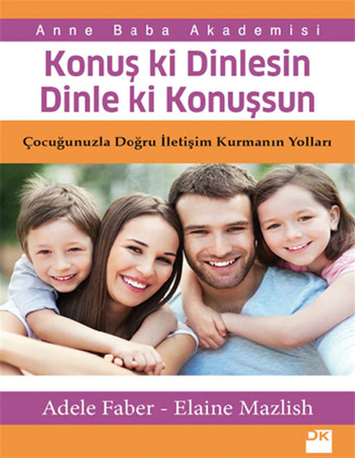 Elaine MazlishAile - ÇocukKonuş ki Dinlesin Dinle ki Konuşsun