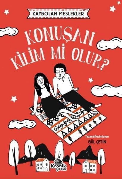 Gül ÇetinÇocuk Gençlik RomanlarıKonuşan Kilim mi Olur? Kaybolan Meslekler