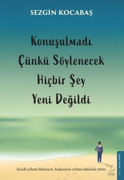 Sezgin KocabaşDeneme KitaplarıKonuşulmadı Çünkü Söylenecek Hiçbir Şey Yeni Değildi