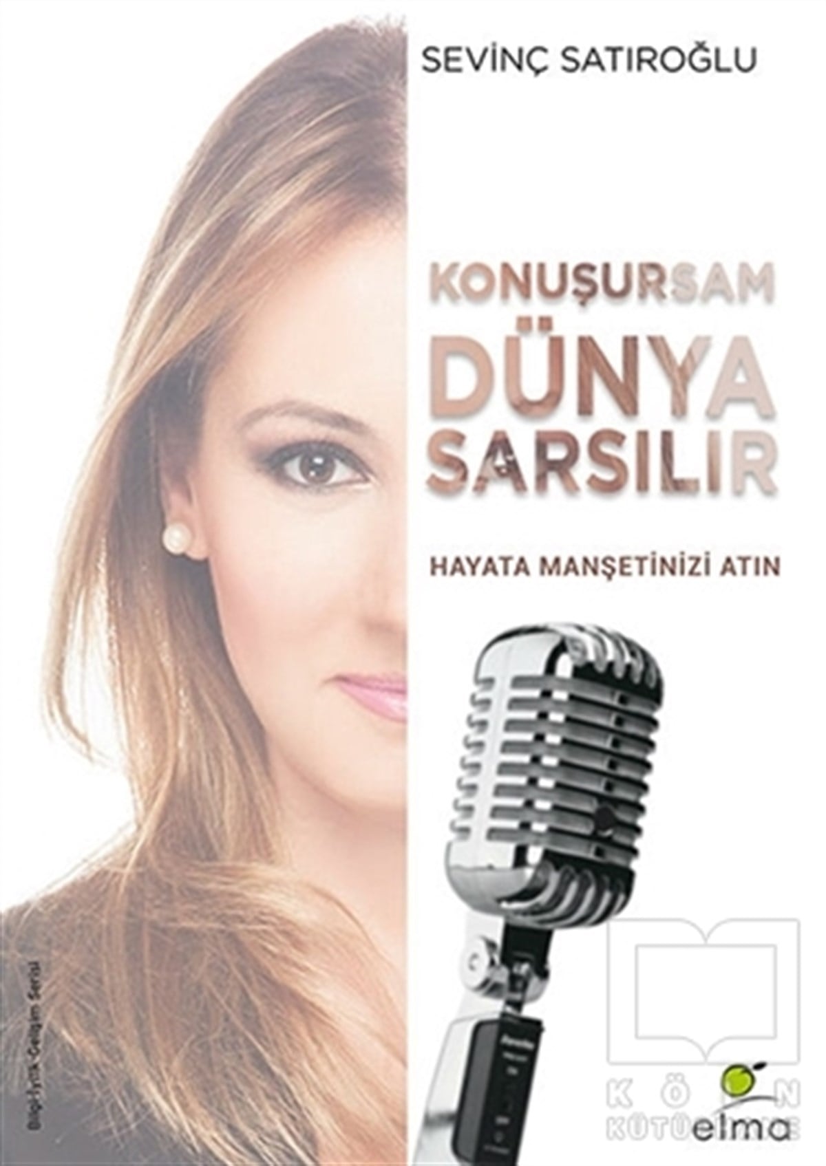 Sevinç SatıroğluKişisel Gelişim KitaplarıKonuşursam Dünya Sarsılır