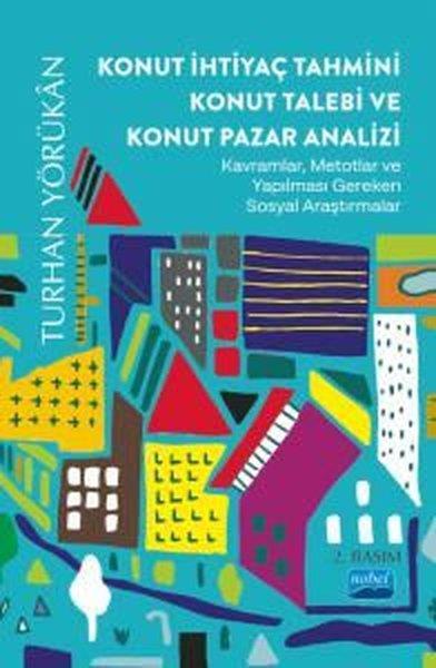 Turhan YörükanEğitimKonut İhtiyaç Tahmini Konut Talebi ve Konut Pazar Analizi