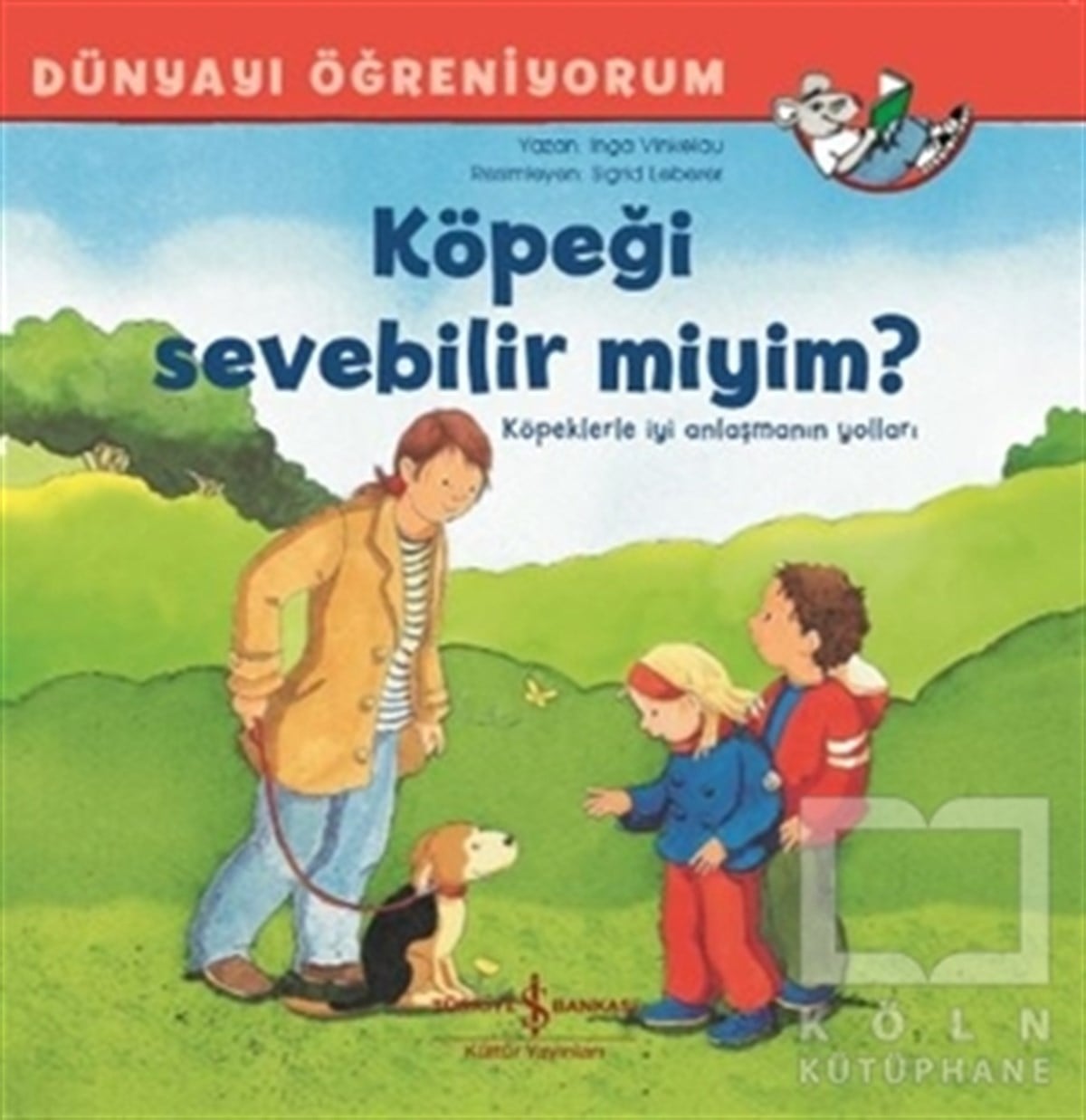 Inga VinkelauRoman-ÖyküKöpeği Sevebilir miyim? - Dünyayı Öğreniyorum