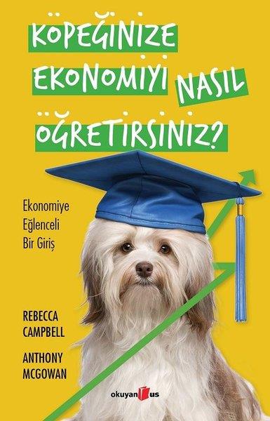 Rebecca CampbellEkonomi KitaplarıKöpeğinize Ekonomiyi Nasıl Öğretirsiniz? Ekonomiye Eğlenceli Bir Giriş