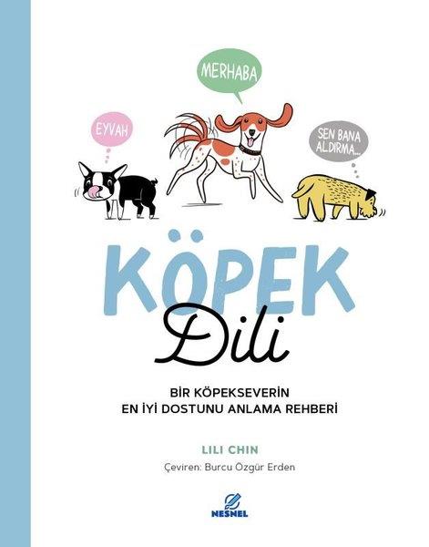 Lili ChinHayvan Bakımı ve Eğitimi KitaplarıKöpek Dili - Bir Köpekseverin En İyi Dostunu Anlama Rehberi