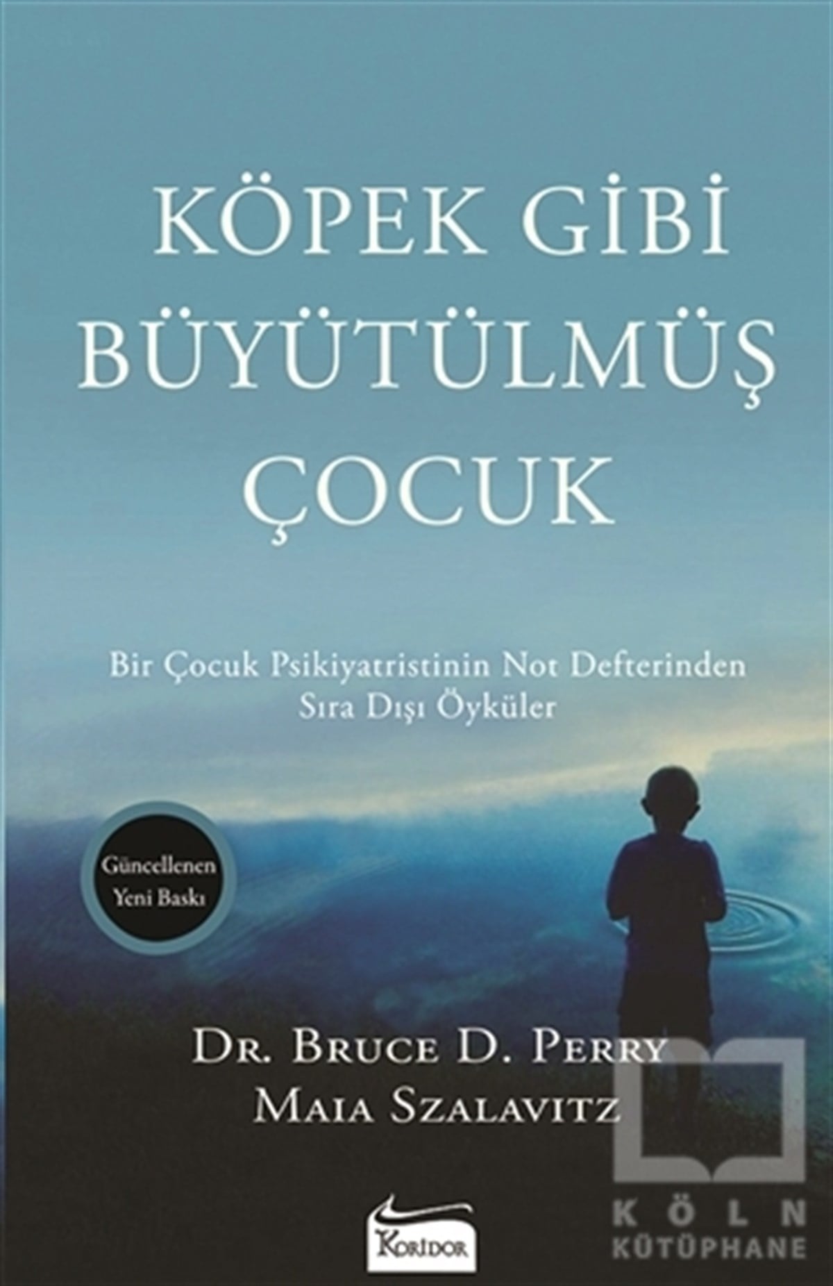 Bruce D. PerryKişisel GelişimKöpek Gibi Büyütülmüş Çocuk