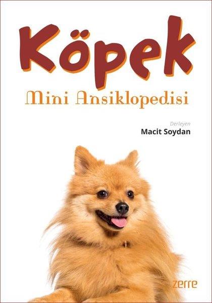 KolektifHayvan Bakımı ve Eğitimi KitaplarıKöpek Mini Ansiklopedisi