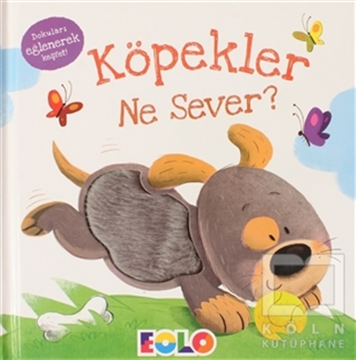 KolektifZeka Gelişimi KitaplarıKöpekler Ne Sever?