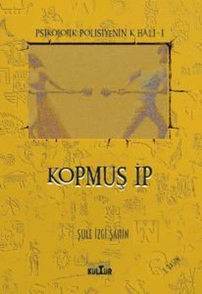 Şule İzgi ŞahinPolisiye Romanlar & Cinayet RomanlarıKopmuş İp - Psikolojik Polisiyenin K Hali 1