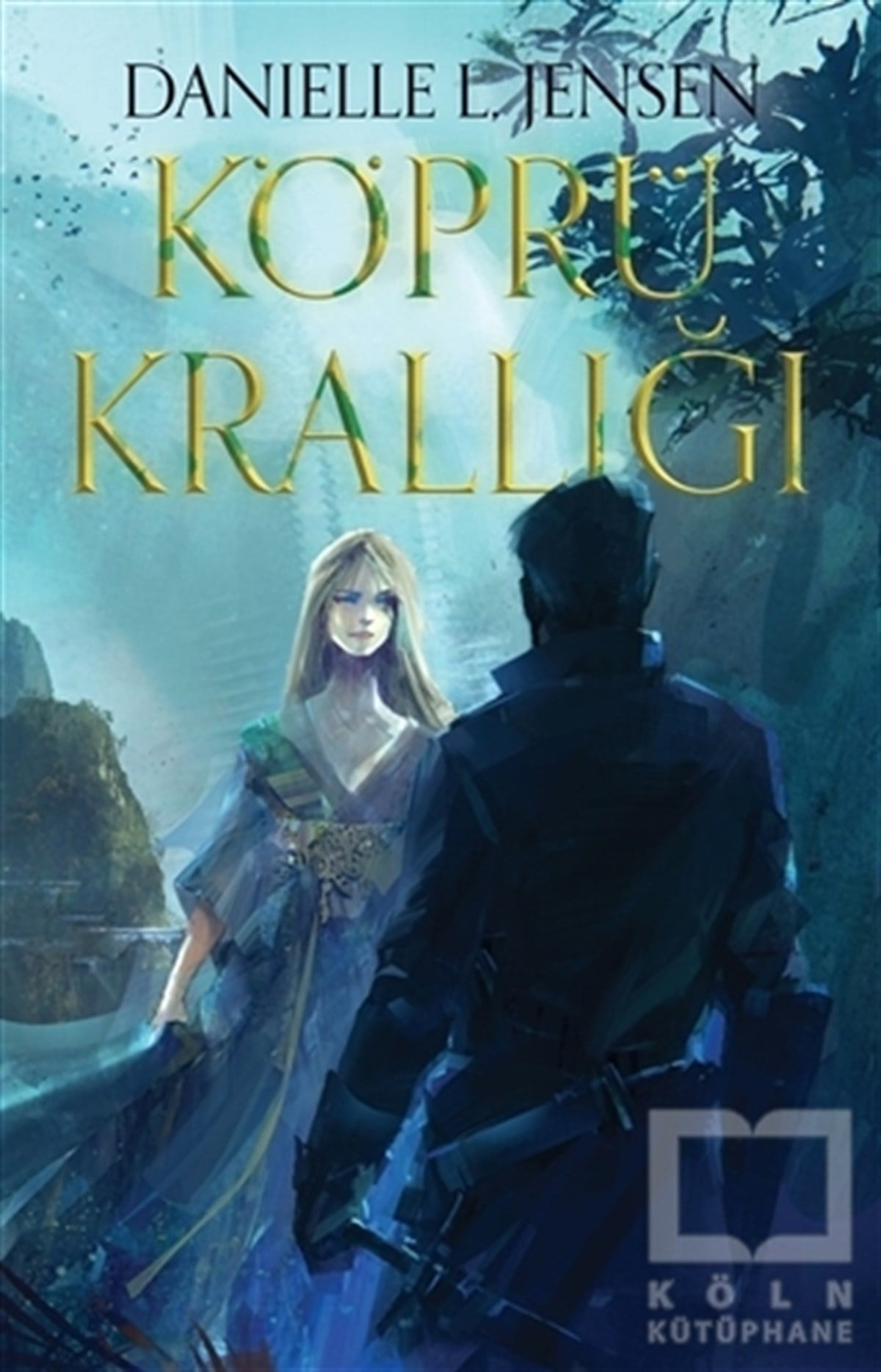 Danielle L. JensenFantastik Kitaplar & Fantastik RomanlarKöprü Krallığı