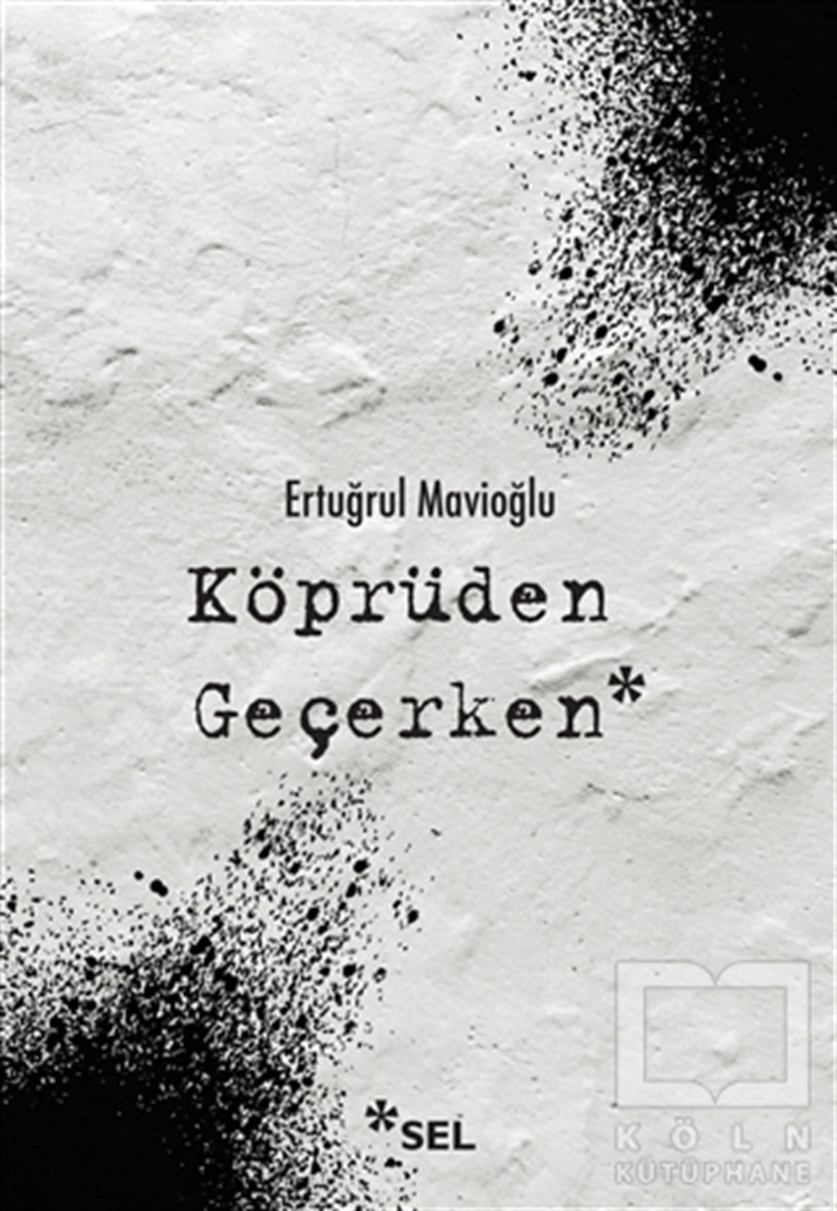 Ertuğrul MavioğluAnı & Mektup & Günlük KitaplarıKöprüden Geçerken