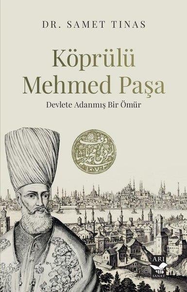 Samet TinasTürk Tarihi Araştırmaları KitaplarıKöprülü Mehmed Paşa: Devlete Adanmış Bir Ömür