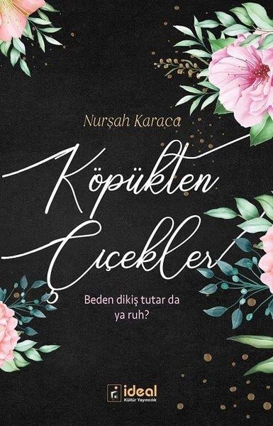 Nurşah KaracaTürk RomaniKöpükten Çiçekler