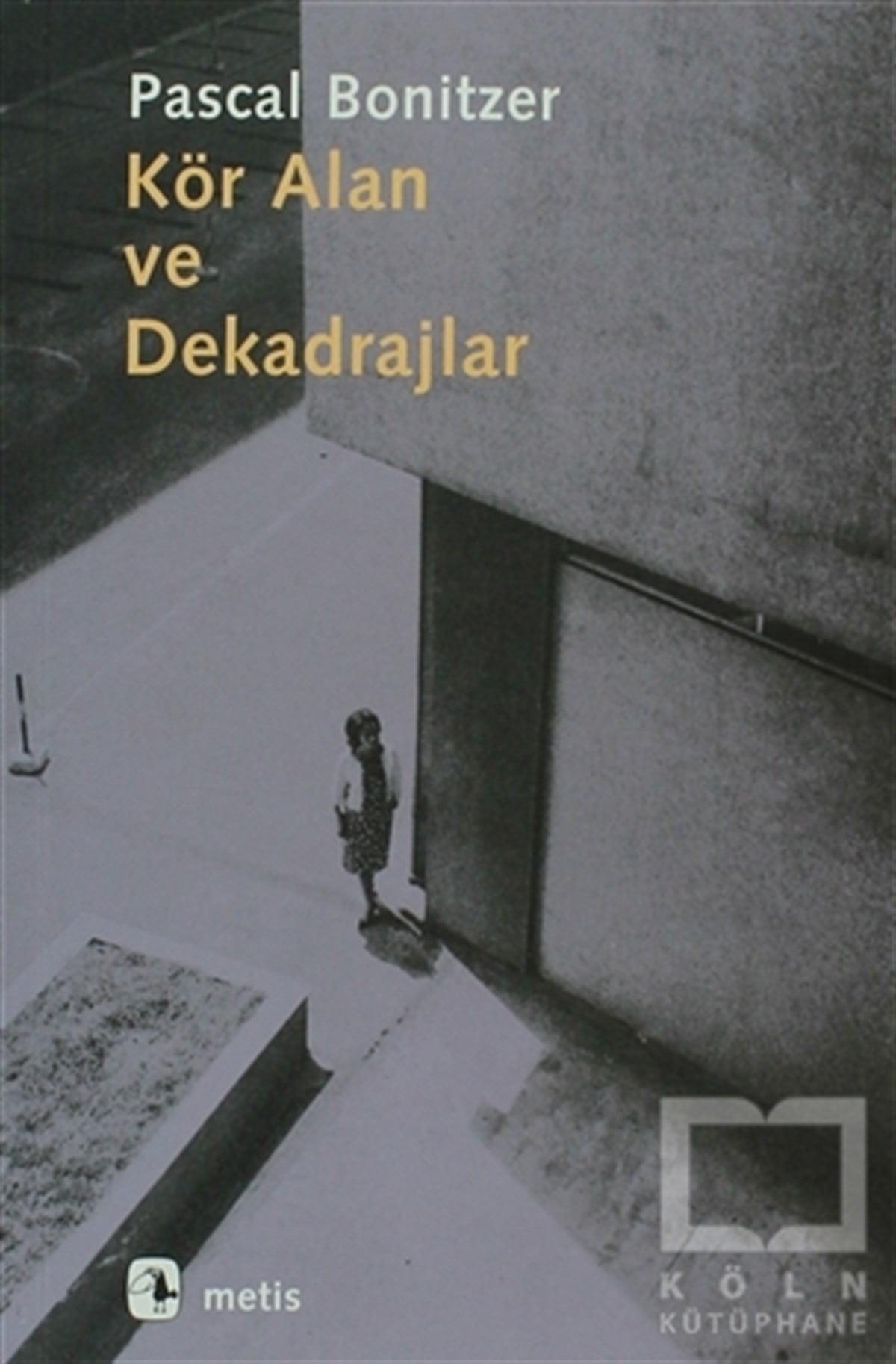 Pascal BonitzerResimKör Alan ve Dekadrajlar