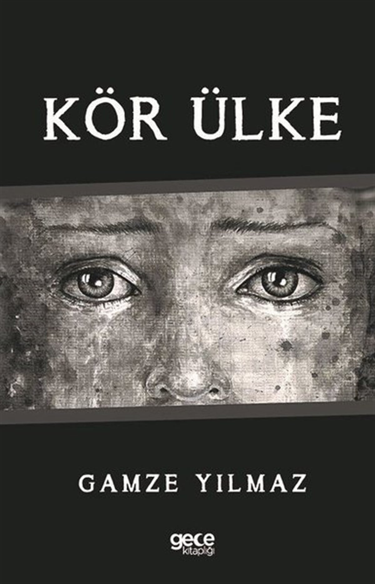 Gamze YılmazTürkiye RomanKör Ülke
