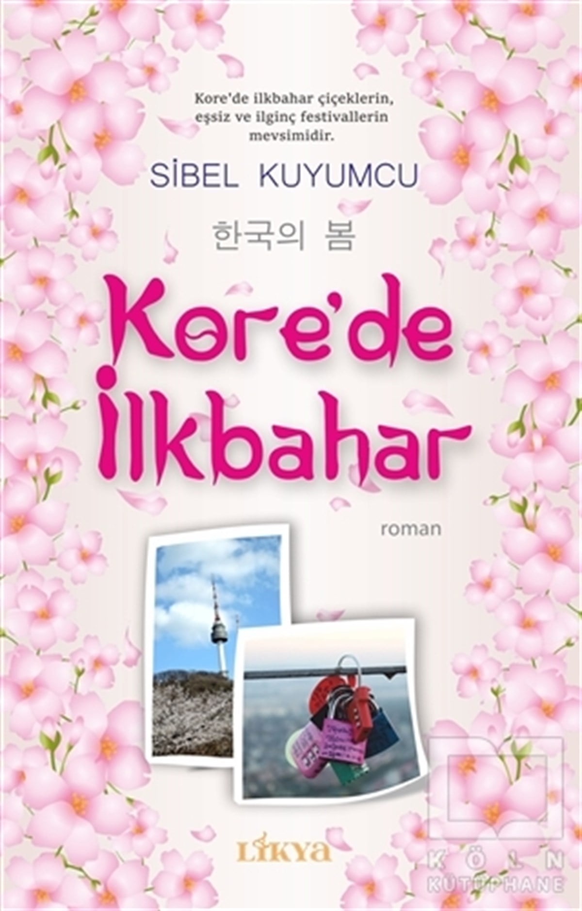 Sibel KuyumcuAşk Kitapları & Aşk RomanlarıKore’de İlkbahar